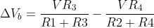 \Delta V_{b}=\frac{VR_{3}}{R1+R3}-\frac{VR_{4}}{R2+R4}